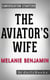 The Aviator's Wife: A Novel by Melanie Benjamin | Conversation Starters - Daily Books