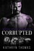 Corrupted (Book 3) - Blacktop Sinners MC, #3