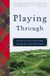Playing Through - A Year of Life and Links Along the Scottish Coast