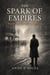 The Spark of Empires - Timewaves, #4