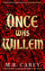 Once Was Willem - The sensational, enthrallingly dark tale of twisted folklore and macabre magic