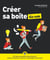 Créer sa boîte Pour les Nuls, 4ed