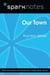 Our Town (SparkNotes Literature Guide)