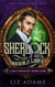 Sherlock, the Case of the Invisible Lover - The Casebook of a Salacious Sleuth, #2