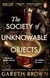 The Society of Unknowable Objects - The fantastical new adventure from the bestselling author of The Book of Doors