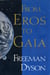 FROM EROS TO GAIA