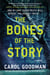 The Bones of the Story - A Novel