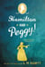 Hamilton and Peggy! - A Revolutionary Friendship