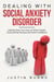 Dealing With Social Anxiety Disorder - Getting Over Your Fear of Other People, Overcoming Shyness and Gain Confidence - Social Anxiety Disorder, #1