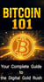 Bitcoin 101: Your Complete Guide to the Digital Gold Rush