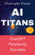 AI Titans : the 3 Masters : Socrates, Perplexity.ai, ChatGPT 4 - AI, #2