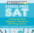 Stress-Free SAT - A Step-by-Step Beginner's Guide to SAT Preparation