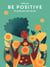 Good vibes - Be positive : Un guide pour plus de joie