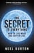 The Secret to Everything: How to Live More and Suffer Less