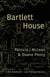 Bartlett House - Lucy Hidalgo / Will Adelhardt Mystery, #1