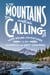 The Mountains Are Calling - Year-Round Adventures in the Olympics and West Cascades