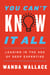 You Can't Know It All - Leading in the Age of Deep Expertise