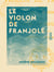 Le Violon de Franjolé