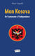 Mon Kosova - De l'autonomie à l'indépendance