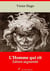 L’Homme qui rit – suivi d'annexes - Nouvelle édition 2019