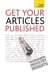 Get Your Articles Published - How to write great non-fiction for publication