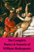 The Complete Poetry & Sonnets of William Shakespeare - The Sonnets + Venus And Adonis + The Rape Of Lucrece + The Passionate Pilgrim + The Phoenix And The Turtle + A Lover’s Complaint