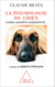 La Psychologie du chien - Stress, anxiété, agressivité…
