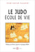 Le judo école de vie
