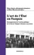 L'art de l'Etat en Turquie - Arrangements de l'action publique de la fin de l'Empire ottoman à nos jours