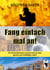 Fang einfach mal an! - Ein Feuerwehrmann erinnert sich an sein ganzes und vielfältiges Leben