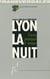 Lyon la nuit - Lieux, pratiques et images