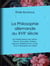 La Philosophie allemande au XVIIe siècle - Les Prédécesseurs de Leibniz : Bacon, Descartes, Hobbes, Spinoza, Malebranche, Locke - et La Philosophie de Leibniz