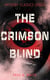 THE CRIMSON BLIND (Mystery Classics Series) - Crime Thriller
