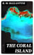 The Coral Island - Including "The Gorilla Hunters" (Adventure Classics)
