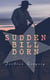 Sudden Bill Dorn - A Western Saga