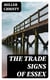 The Trade Signs of Essex - A popular account of the origin and meanings of the public houses & other signs