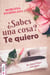 ¿Sabes una cosa? Te quiero
