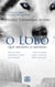O Lobo que mudou o mundo