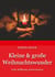 Kleine & große Weihnachtswunder - Leid, Hoffnung, Gottvertrauen