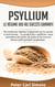 Psyllium - Le régime bio au succès garanti - De nombreux régimes n’apportent qu’un succès à court-terme. – Le produit bio « psyllium » vous permettra de perdre du poids et de vivre en bonne santé pendant longtemps !