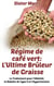 Régime de café vert: L'Ultime Brûleur de Graisse - Le Traitement pour l'Obésité, le Diabète de Type 2 et l'Hypertension