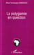 La polygamie en question