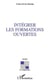 INTÉGRER LES FORMATIONS OUVERTES