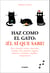 Haz como el gato: ¡Él sí que sabe! - Libre, tranquilo, curioso, observador, confiado, tenaz, prudente, elegante, discreto, carismático, orgulloso, independiente