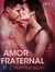 Amor fraternal - Relato erótico