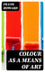 Colour as a Means of Art - Being an Adaption of the Experience of Professors to the Practice of Amateurs