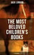 The Most Beloved Children's Books by Jack London (Illustrated) - Children's Book Classics, Including The Call of the Wild, White Fang, Jerry of the Islands…