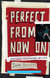 Perfect from Now On - How Indie Rock Saved My Life