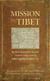 Mission to Tibet - The Extraordinary Eighteenth-Century Account of Father Ippolito Desideri S. J.