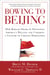 Bowing to Beijing - How Barack Obama is Hastening America's Decline and Ushering A Century of Chinese Domination